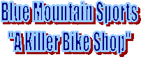 Blue Mountain Sports
"A Killer Bike Shop"...